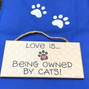 Love is Being Owned by Cats Sign